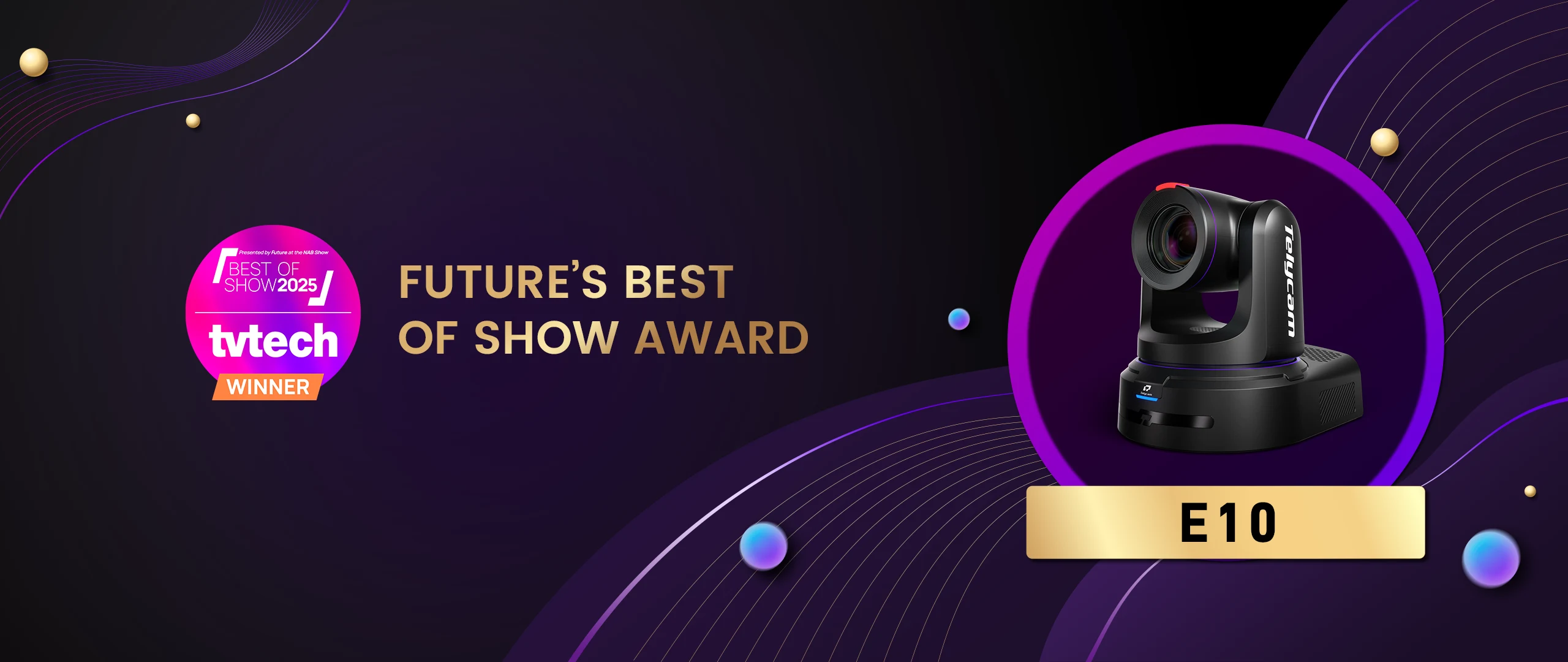 特力科 E10广播级云台摄像机斩获TVTech "Future’s Best of Show" 奖