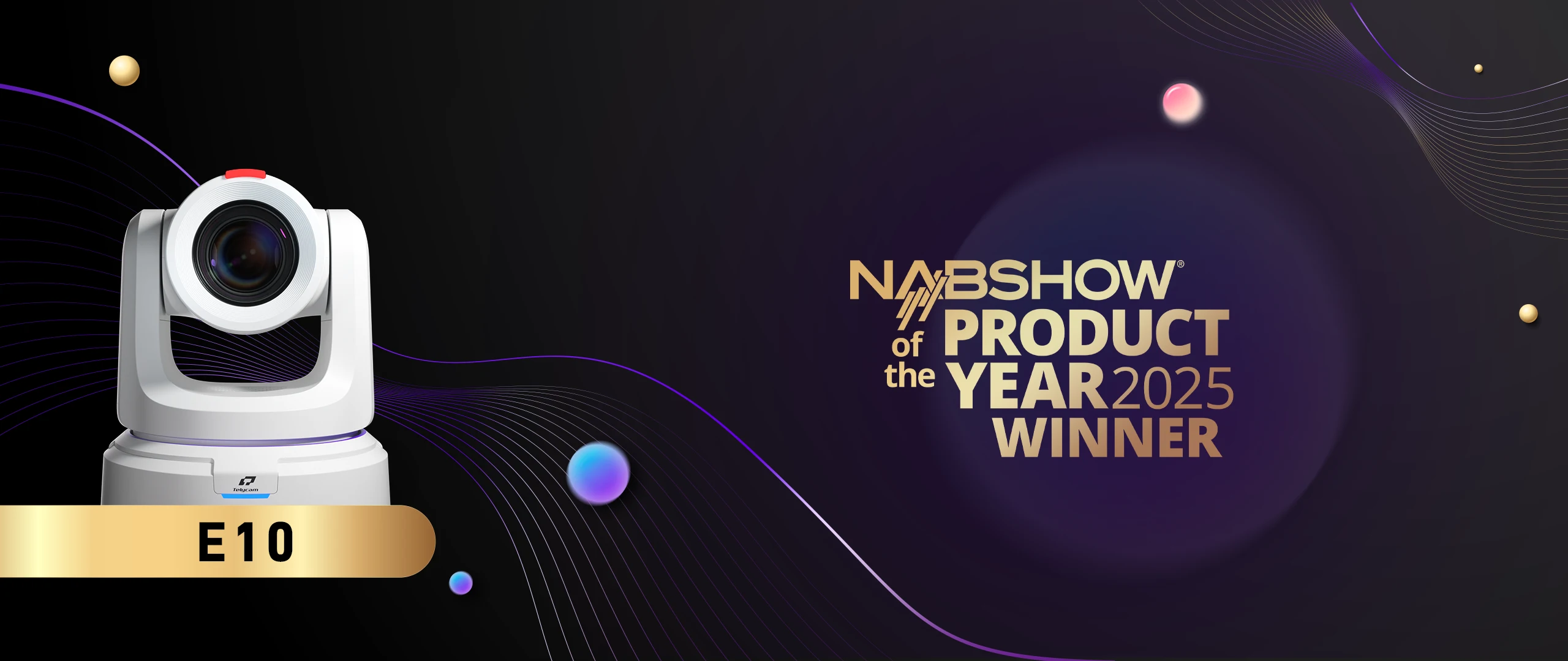 NAB 2025 "Product of the Year Award" ：特力科 E10 广播级云台摄像机